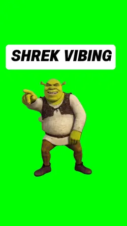 SHREK VIBING
