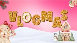 VlogMas Intro