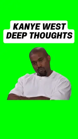 KANYE  WEST THOUGHTS