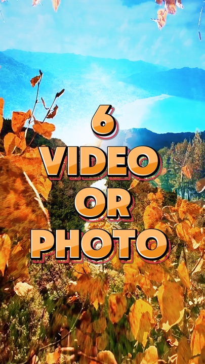 6 vidéo ou photo 