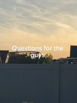 questions for guys