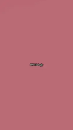 Feel ugly 