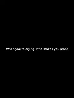 When u r crying…