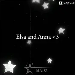 Elsa and Anna <3
