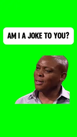 AM I A JOKE TO YOU?