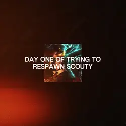 SCOUTY respawn!