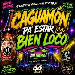 Caguamónpa'estarloco