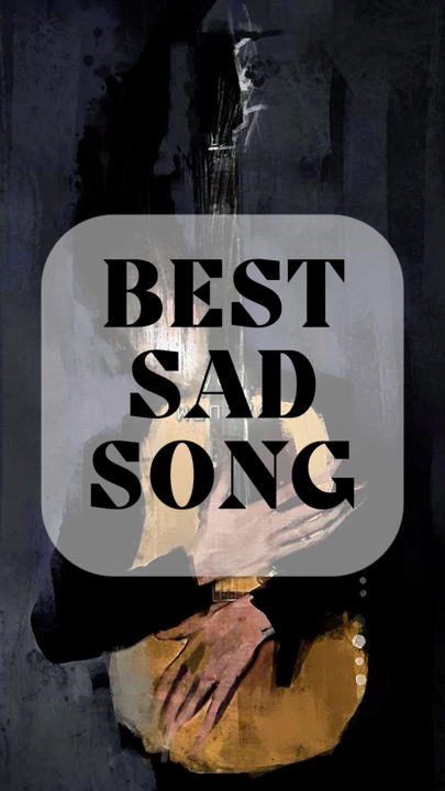 BEST SAD SONG 