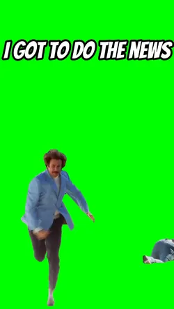 I got to do the news