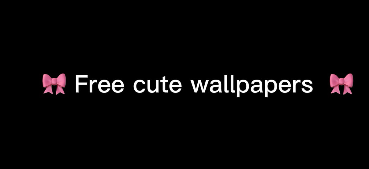 🎀 Free wallpapers ❤️
