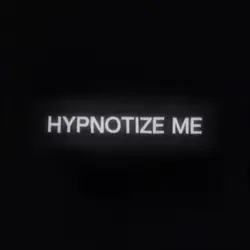 hypnotize me.