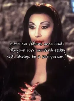 Morticia Adam’s says