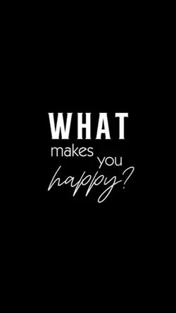 What makes you happy