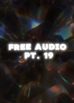 Free Audio Pt. 19
