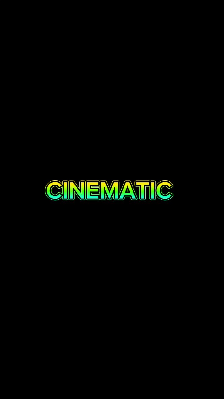 Cinematic  Effect 