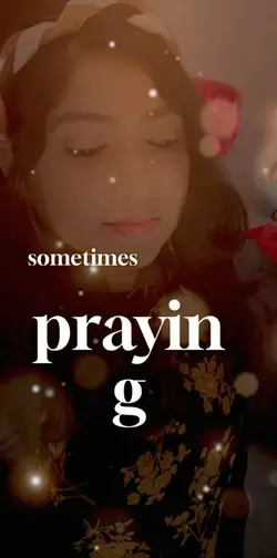 Sometimes Prayer Is.