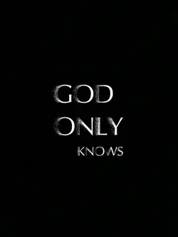 God only knows