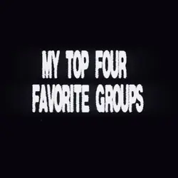  my favorite groupss