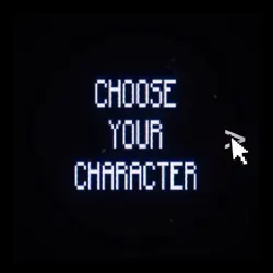 CHOOSE YOUR CHARACTR
