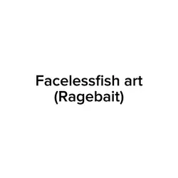 Facelessfish art