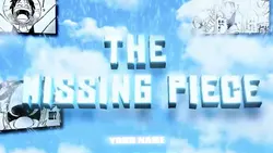 MISSING PIECE