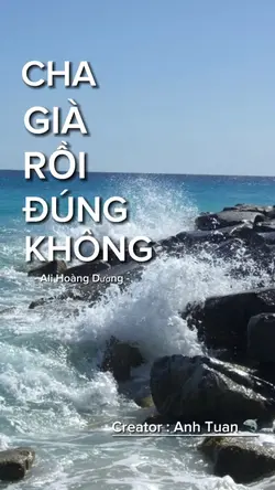 Cha Già Rồi Đúng Kh?