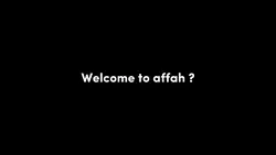 welcome to affah ?