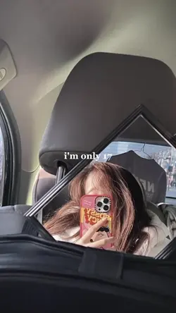 i'm only 17 idk any