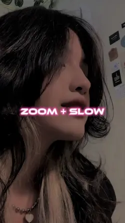 Zoom + Slow