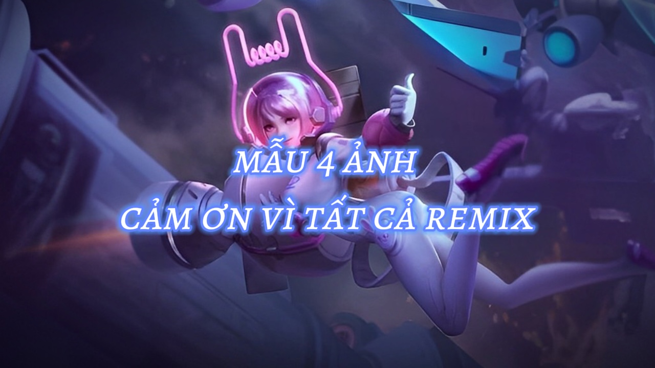 cảm ơ vì ai đó remix