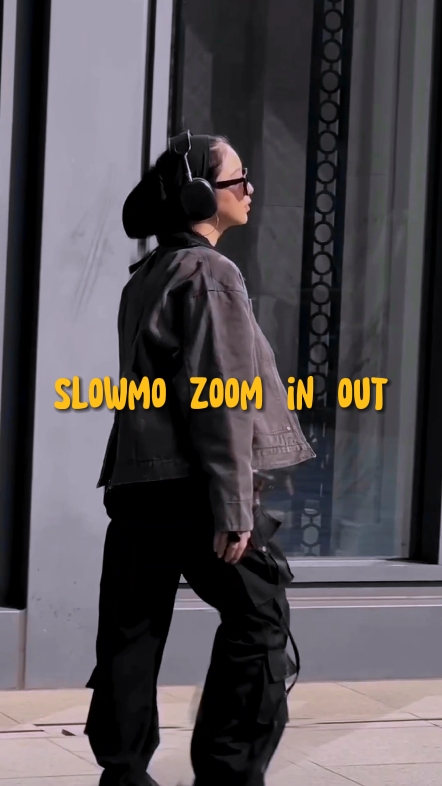 Slowmo Zoom avant / arrière 
