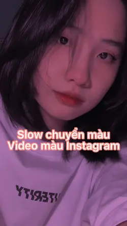 Slow~màu instagram🐉5️⃣