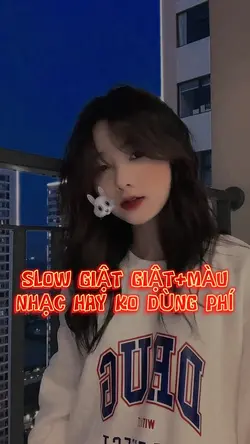 SLOW GIẬT GIẬT+MÀU