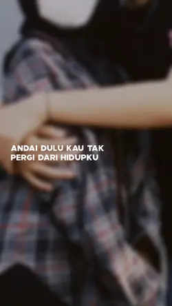 andai dulu kau tak