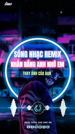 SÓNG NHẠC REMIX