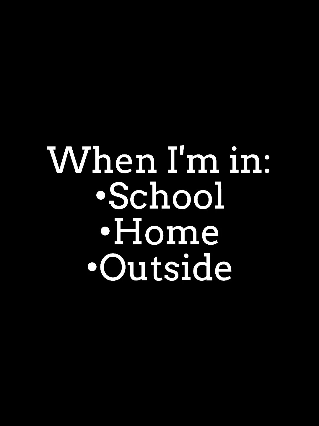 #when I'm in