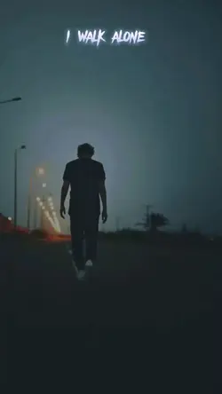 I walk alone