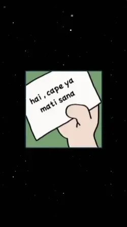 capek yah mati sana 