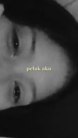 peluk aku