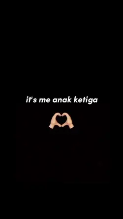 it's me anak ketiga