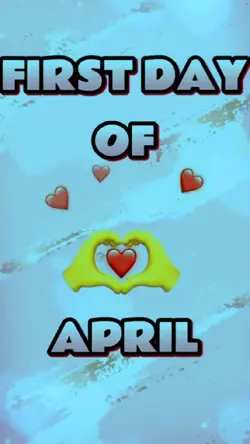 FIRST DAY OF APRIL