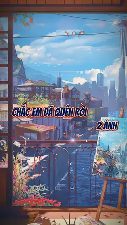 Chắc em đã quên rồi🌷