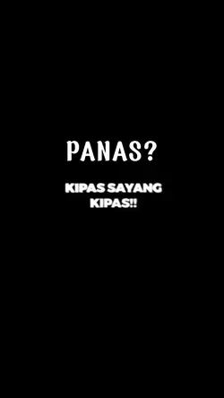 Panas?Kipas Sayang
