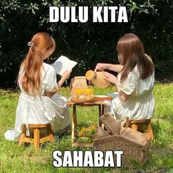 dulu kita sahabat