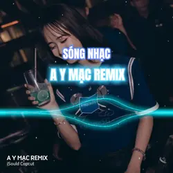 A Y MẠC REMIX