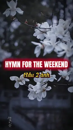 HYMN FOR THE WEEKEND