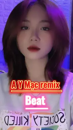 A Y Mạc Remix 