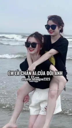 em là chân ái của 