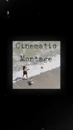 Cinematic Montage