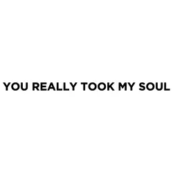 My Soul Really Took